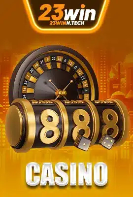 Casino 23Win - Trải nghiệm sòng bài trực tuyến đỉnh cao