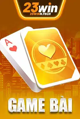 Game bài 23Win - Trò chơi bài uy tín và đa dạng