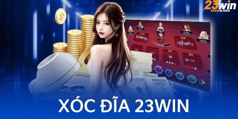 Xóc Đĩa tại 23WIN - Trò chơi dân gian hấp dẫn với tỷ lệ thắng cao