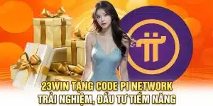 23win Tặng Code Pi Network